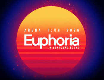 EUPHORIA - In Surround - Arena Tour 2026